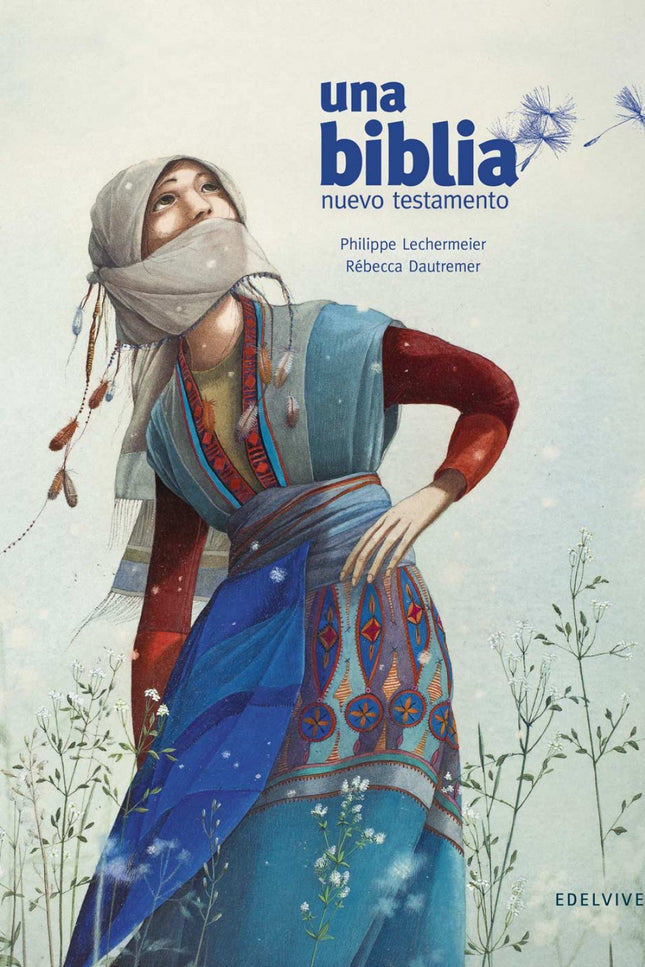 Libro Una Biblia: La brillante adaptación de los episodios del Nuevo Testamento por Philippe Lechermeier se presenta de 