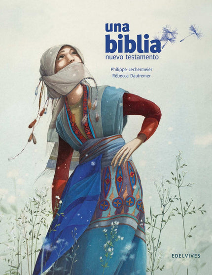 Libro Una Biblia: La brillante adaptación de los episodios del Nuevo Testamento por Philippe Lechermeier se presenta de 