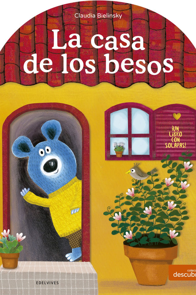 Libro La Casa De Los Besos: Un osito busca besos por toda la casa, pero ninguno le convence: los de los peces son resbal