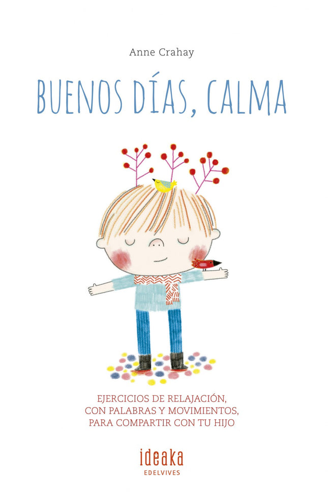 Libro Buenos Días, Calma: Inspirado en el brain gym, este libro propone cuatro ejercicios de relajación, con movimientos
