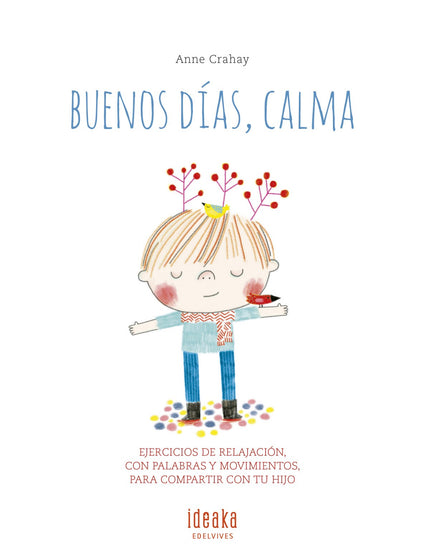 Libro Buenos Días, Calma: Inspirado en el brain gym, este libro propone cuatro ejercicios de relajación, con movimientos