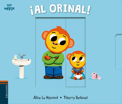 Libro ¡al Orinal!: Los niños más pequeños tienen que enfrentarse por primera vez a algunas situaciones que no comprenden