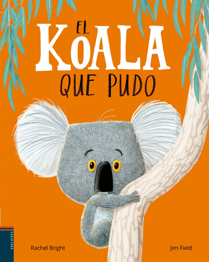 Libro El Koala Que Pudo: Kevin, el koala, es incapaz de bajar de su árbol. Por mucho que le insisten sus amigos, a Kevin