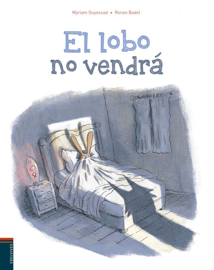 Libro El Lobo No Vendrá: A la hora de acostarse, el pequeño conejito le pregunta insistentemente a su madre cómo puede e