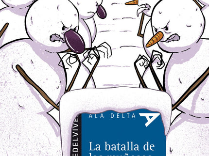 Libro La Batalla De Los Muñecos De Nieve: En un invierno muy frío nacen muñecos de nieve en lo alto de la montaña. Al pr