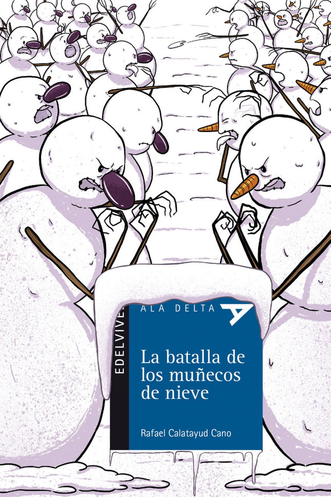 Libro La Batalla De Los Muñecos De Nieve: En un invierno muy frío nacen muñecos de nieve en lo alto de la montaña. Al pr