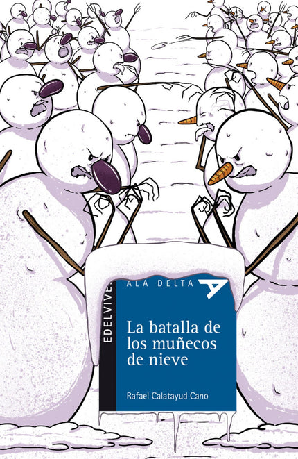 Libro La Batalla De Los Muñecos De Nieve: En un invierno muy frío nacen muñecos de nieve en lo alto de la montaña. Al pr