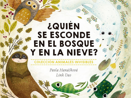 Libro ¿quien Se Esconde En El Bosque Y En La Nieve?: Los animales son expertos en el arte del camuflaje. A veces lo hace
