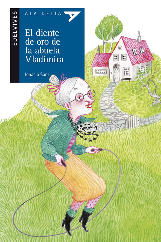 Libro El Diente De Oro De La Abuela Vladimira: La abuela Vladimira es una abuela extravagante. Junto al abuelo Lucindo m