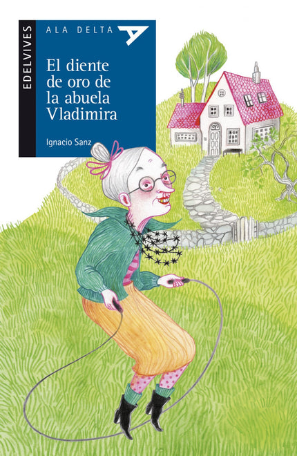 Libro El Diente De Oro De La Abuela Vladimira: La abuela Vladimira es una abuela extravagante. Junto al abuelo Lucindo m