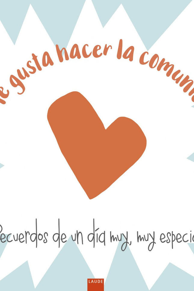 Libro Me Gusta Hacer La Comunión: Un álbum donde plasmar con textos, dibujos y fotografías el día de la Primera Comunión: es el comienzo de una nueva etapa y una invitación a disfrutar de la vida con Jesús.