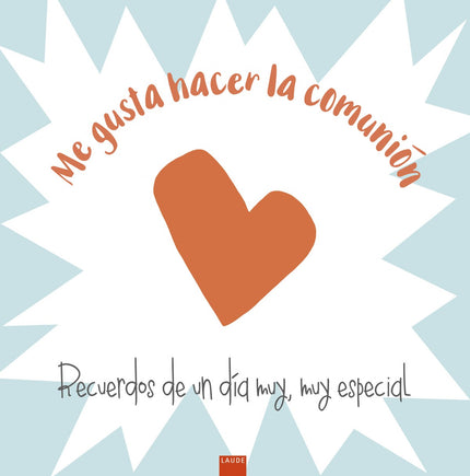 Libro Me Gusta Hacer La Comunión: Un álbum donde plasmar con textos, dibujos y fotografías el día de la Primera Comunión: es el comienzo de una nueva etapa y una invitación a disfrutar de la vida con Jesús.