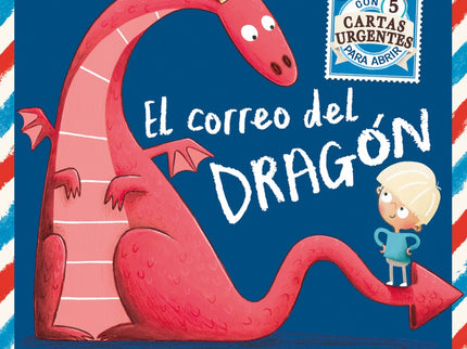 Libro El Correo Del Dragón: Álex siempre ha querido tener un dragón y ípor fin lo ha conseguido! Ahora el problema está en saber cómo cuidarlo?