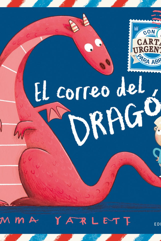 Libro El Correo Del Dragón: Álex siempre ha querido tener un dragón y ípor fin lo ha conseguido! Ahora el problema está en saber cómo cuidarlo?