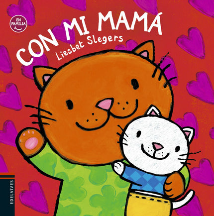 Libro Con Mi Mamá: A estos animales les encanta estar con su mamá. íJuntos hacen un montón de cosas!