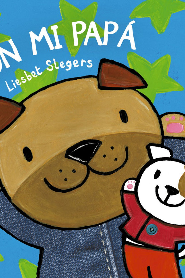 Libro Con Mi Papá: A estos animales les encanta estar con su papá. íJuntos hacen un montón de cosas!