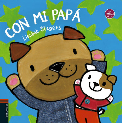 Libro Con Mi Papá: A estos animales les encanta estar con su papá. íJuntos hacen un montón de cosas!