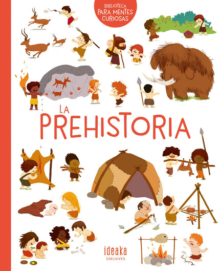Libro La Prehistoria: Amplio paseo por el origen del ser humano: dónde vivían, cómo viajaban, qué comían, con qué animales convivían... Una colección pensada para que los lectores más curiosos aprendan a través de información amena, clara y con un gran libro de ilustraciones.