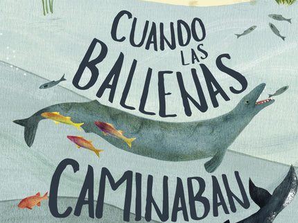 Libro Cuando Las Ballenas Caminaban: íRetrocede en el tiempo y descubre un mundo donde las ballenas caminaban, los cocodrilos eran de sangre caliente y las serpientes tenían patas! Con este libro descubrirás que la evolución de las especies es increíble y emocionante.