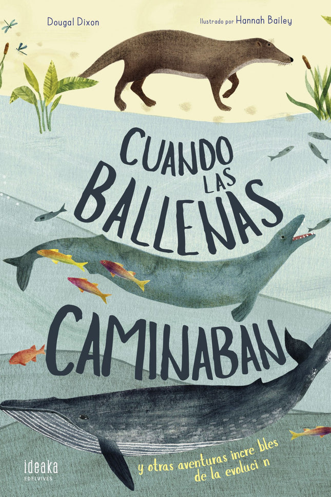 Libro Cuando Las Ballenas Caminaban: íRetrocede en el tiempo y descubre un mundo donde las ballenas caminaban, los cocodrilos eran de sangre caliente y las serpientes tenían patas! Con este libro descubrirás que la evolución de las especies es increíble y emocionante.