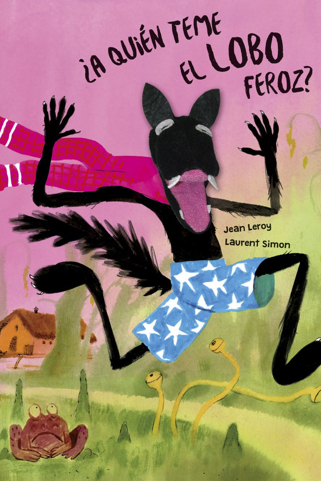 Libro ¿a Quién Teme El Lobo Feroz?: Esta mañana, íHIP!, el lobo feroz se ha despertado, íHIP!, con un pequeño problema, íHIP!, íHIP! ¿Quién podrá darle un buen susto para que se le quite el hipo?
