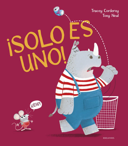 Libro ¡solo Es Uno!: Villadichosa era una ciudad perfecta, donde reinaba la amabilidad y la alegría. Hasta que un día uno de sus habitantes tiró un envoltorio al suelo.
