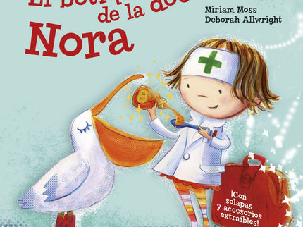 Libro El Botiquín De La Doctora Nora: A Nora le encanta disfrazarse y hoy ha decidido convertirse en ¡la doctora Nora! Con su botiquín mágico conseguirá curar a todos sus pacientes: el resfriado de Oso Polar, el golpetazo de Cocodrilo y la garganta irritada de Pelícano.