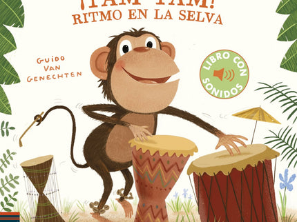 Libro ¡tam Tam!:ritmo En La Selva: En la selva africana se celebra una gran fiesta. El león marca el compás, la pequeña cebra toca el tambor y el mono, entusiasmado, sigue el ritmo de la música.