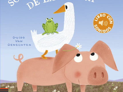 Libro Sonidos De La Granja: Amanece en la granja y sus alrededores. ¿Quién cacarea tan temprano?