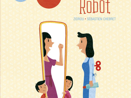 Libro Mamá Robot: Resulta tremendamente práctico tener en casa una mamá robot que se enc