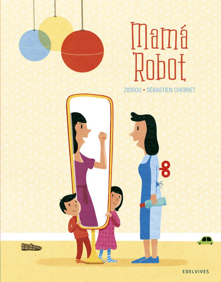 Libro Mamá Robot: Resulta tremendamente práctico tener en casa una mamá robot que se enc