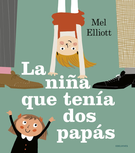 Libro La Niña Que Tenía Dos Papás: Berta está emocionada: una niña nueva acaba de llegar a clase íy además tiene dos papás! íQué divertido!