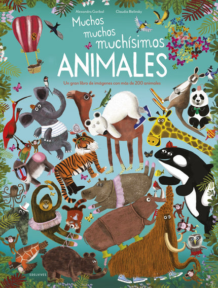 Libro Muchos, Muchos, Muchísimos Animales: Una alocada enciclopedia de animales colosales, diminutos, blancos y negros, peligrosos. Totalmente reales y presentados con humor.