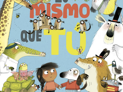 Libro Lo Mismo Que Tú: Hola, soy yo. Tú estás enfrente.