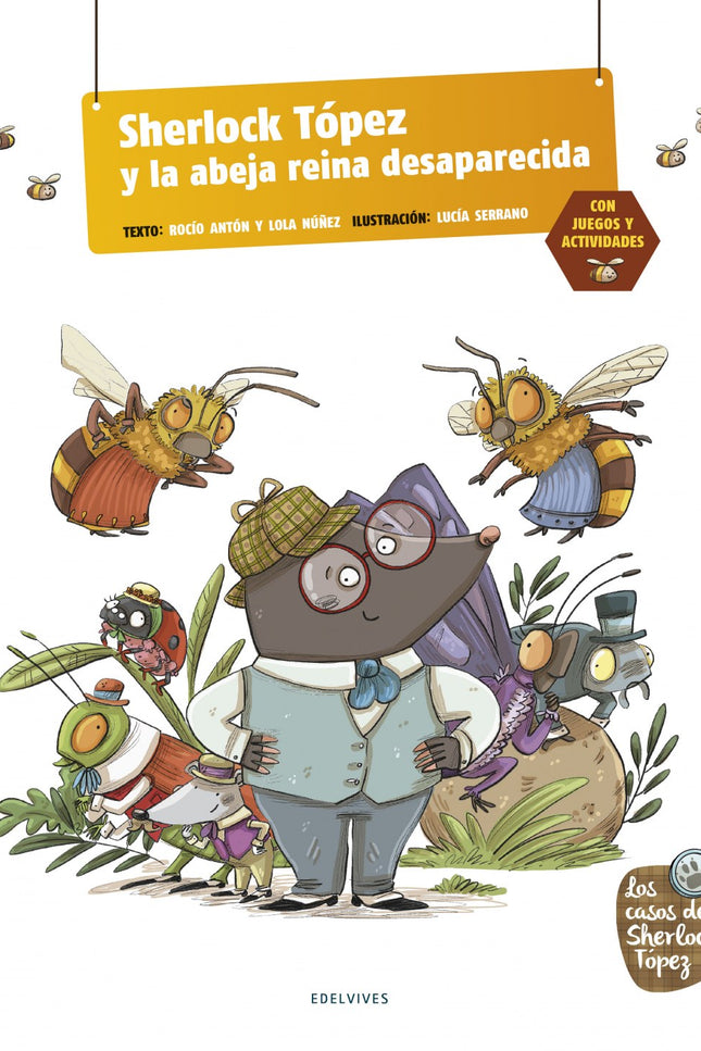Libro Sherlock Topez Y La Abeja Reina Desaparecida: En la colmena están muy preocupados: íla abeja reina ha desaparecido! El gran detective Sherlock Tópez, acompañado de su inseparable ayudante Ratson, comienza las pesquisas para averiguar dónde está.