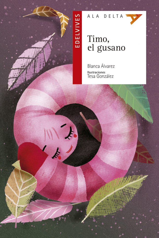 Libro Timo, El Gusano: Timo no es un gusano como el resto: es rosado y le encanta tomar el sol. Eso es muy raro, sobre todo para su familia.