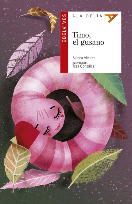Libro Timo, El Gusano: Timo no es un gusano como el resto: es rosado y le encanta tomar el sol. Eso es muy raro, sobre todo para su familia.