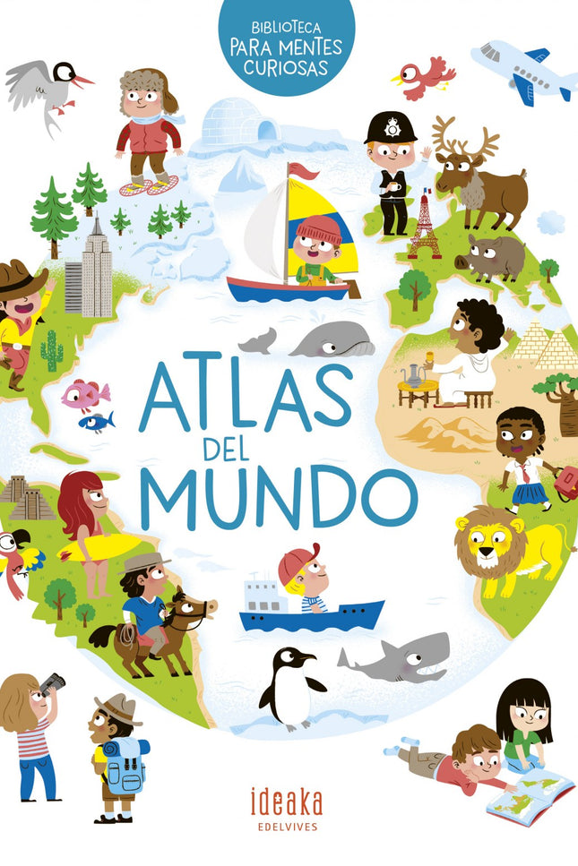 Libro Atlas Del Mundo: ¿Hace calor siempre en el desierto? ¿Por qué el agua del mar es salada?