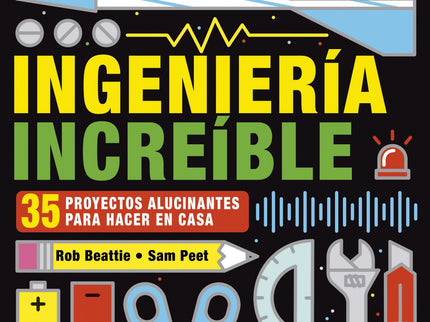 Libro Ingeniería Increíble: ¡Un robot que baila, un submarino hecho con una botella y un boombox para tu móvil son solo algunos de los 35 proyectos que contiene este libro! Prepárate para alucinar con la ingeniería estructural, mecánica y eléctrica.