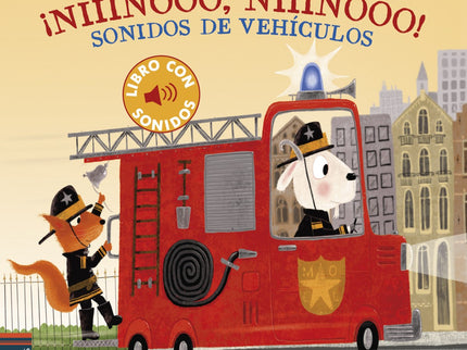 Libro ¡niiinooo, Niiinooo! Sonidos De Vehículos: Todos los animales de este libro conducen diferentes tipos de vehículo. ¡Y qué bocinazos pegan!