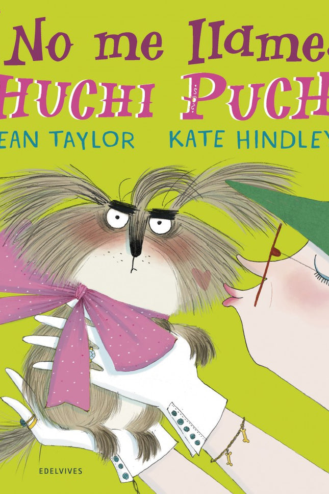 Libro ¡no Me Llames Chuchi Puchi!: Puede que este perro sea pequeño, pero no es uno de esos chuchos bobos que se ven por ahí. Quiere ser un perro auténtico, de los que se rebozan en los charcos y cazan palos.