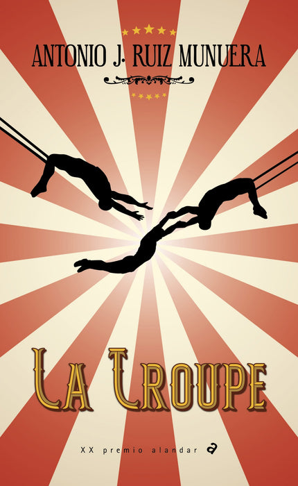 Libro La Troupe: Finales del siglo XIX. El circo La Troupe, una compañía de acróbatas, forzudos, rarezas humanas y equilibristas que desafían lo imposible, recala en el viejo Québec.
