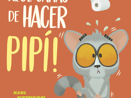¡qué Ganas De Hacer Pipí!