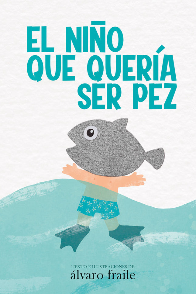 El Niño Que Quería Ser Pez