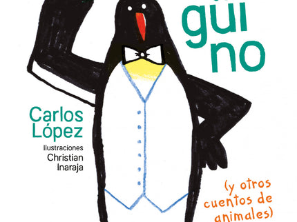 El Frac Del Pingüino (y Otros Cuentos De Animales)