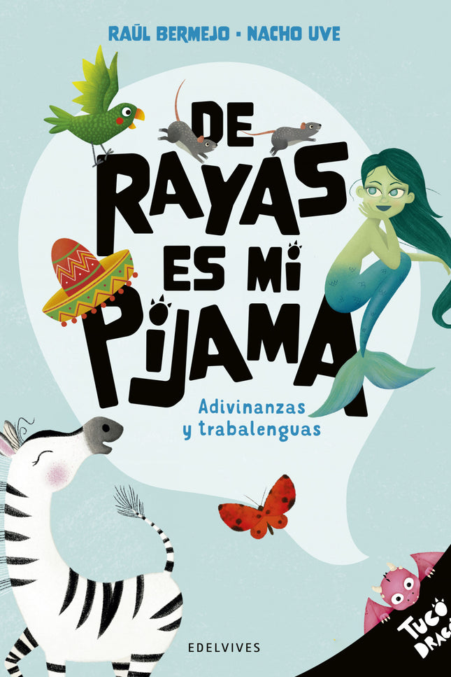 De Rayas Es Mi Pijama:adivinanzas Y Trabalenguas;tuco Drago