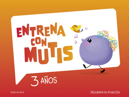 Entrena Con Mutis - 3 Años. Programa De Atención