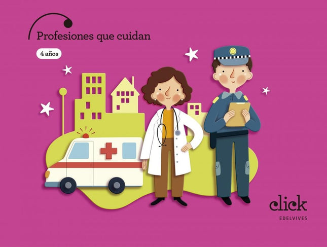 Proyecto Click - 4 Años : Profesiones Que Cuidan