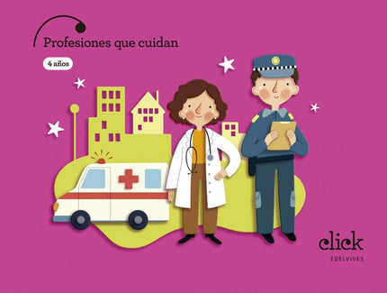 Proyecto Click - 4 Años : Profesiones Que Cuidan