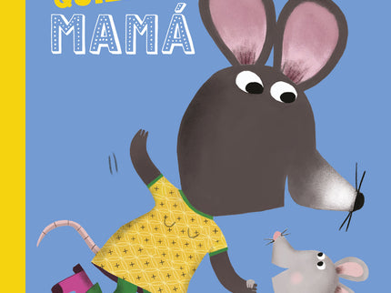 ¡te Quiero, Mamá!